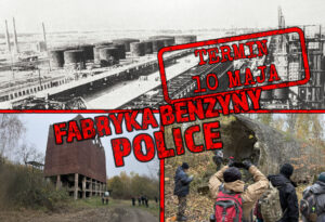 Wycieczka po dawnej fabryce benzyny syntetycznej w Policach