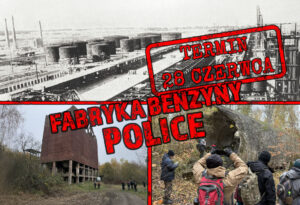 Wycieczka po dawnej fabryce benzyny syntetycznej w Policach