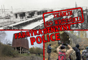 Wycieczka po dawnej fabryce benzyny syntetycznej w Policach