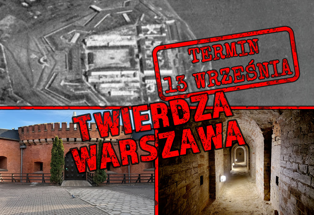 Specjalne zwiedzanie warszawskich fortyfikacji – Fort Legionów i Cytadela Warszawska Specjalne zwiedzanie warszawskich fortyfikacji – Fort Legionów i Cytadela Warszawska